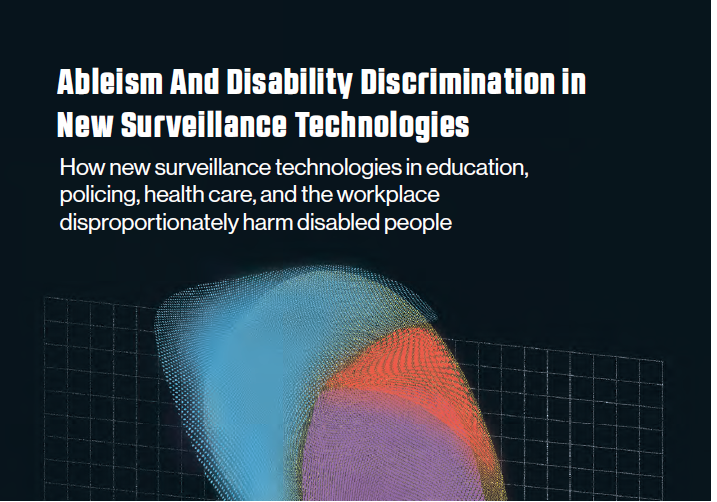 ‘Ableism And Disability Discrimination In New Surveillance Technologies’